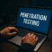 A Guide to the Leading Penetration Testing Companies and Practices Shaping Cybersecurity